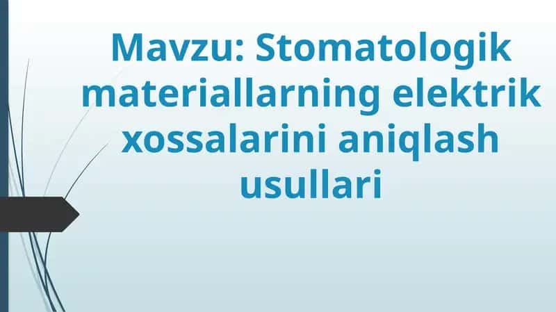 Stomatologik materiallarning elektrik xossalarini aniqlash usullari