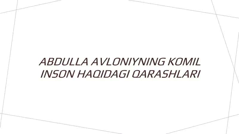 ABDULLA AVLONIYNING KOMIL INSON HAQIDAGI QARASHLARI
