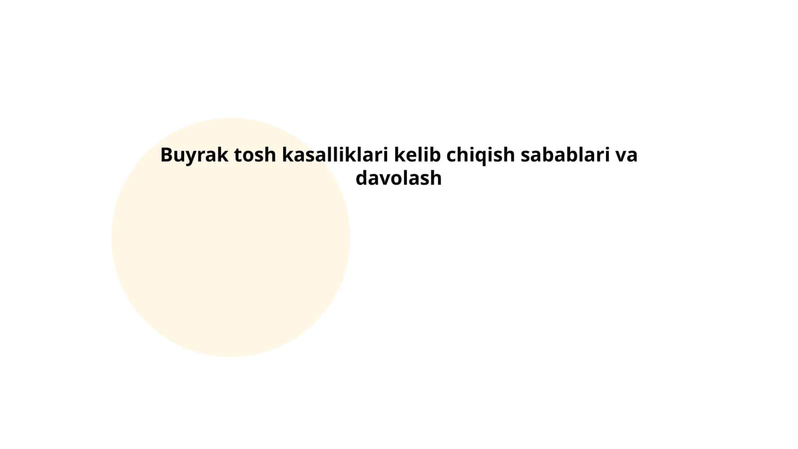Buyrak tosh kasalliklari kelib chiqish sabablari va davolash