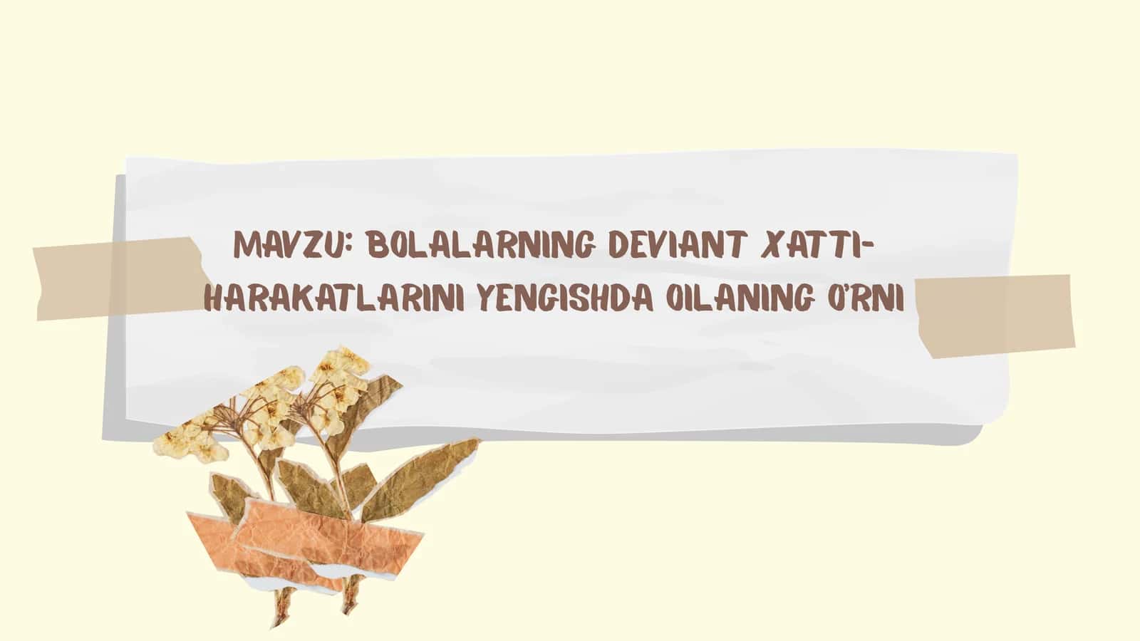 Bolalarning deviant xatti-harakatlarini yengishda oilaning o’rni