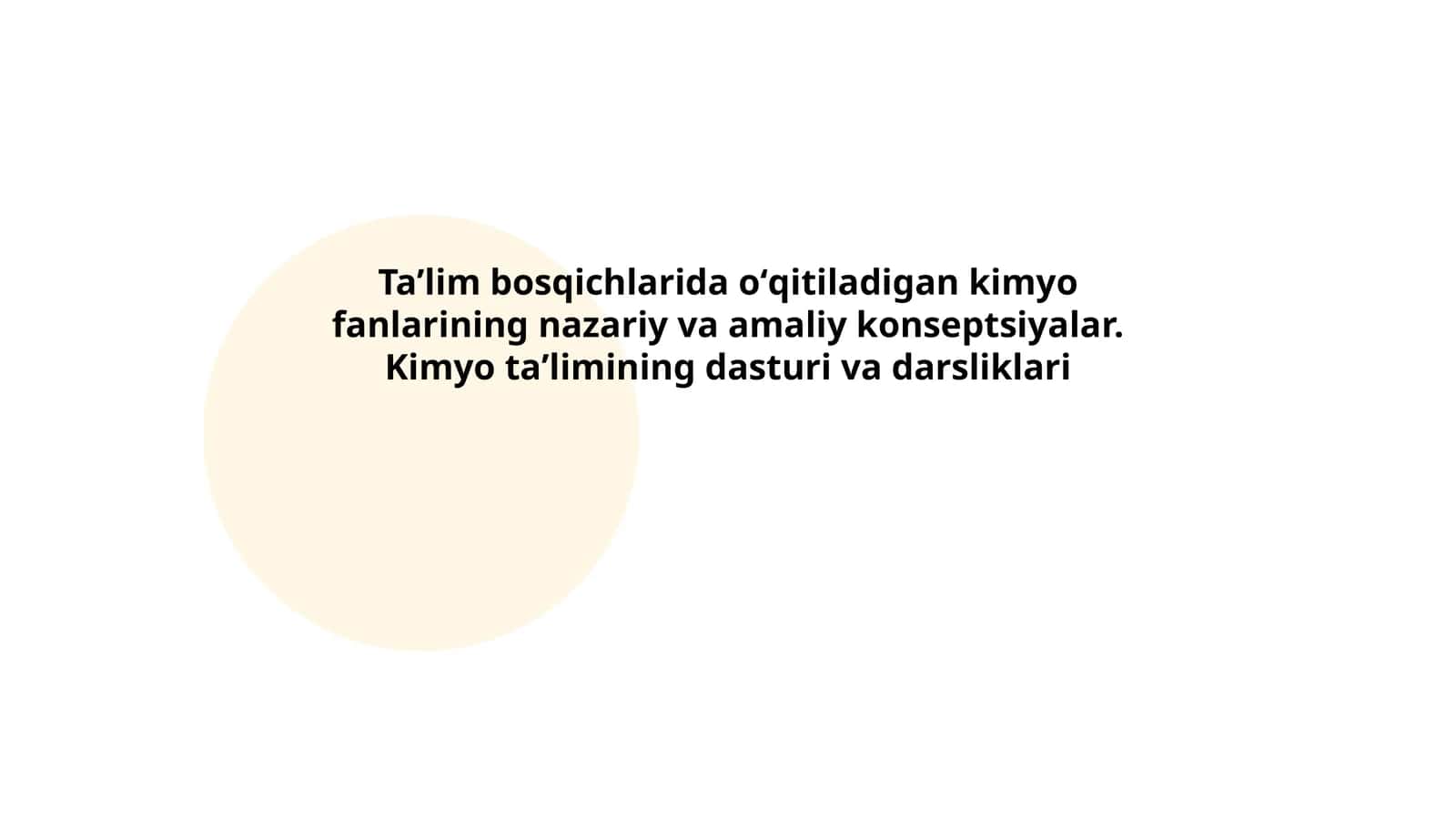 Taʼlim bosqichlarida oʻqitiladigan kimyo fanlarining nazariy va amaliy konseptsiyalar. Kimyo taʼlimining dasturi va darsliklari