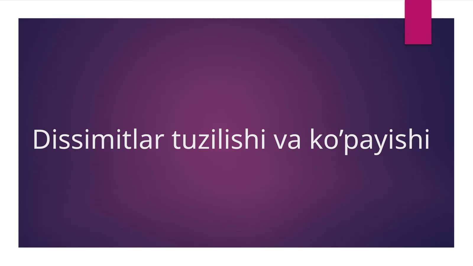 Disimitlartuzilishi va ko’payishi