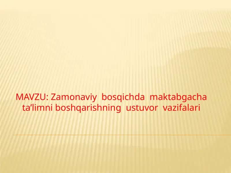 Zamonaviy bosqichda maktabgacha ta’limni boshqarishning ustuvor vazifalari