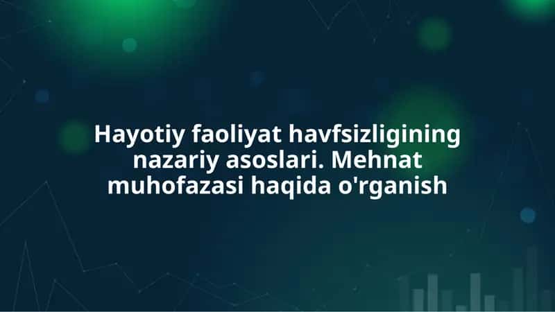 Hayotiy faoliyat havfsizligining nazariy asoslari