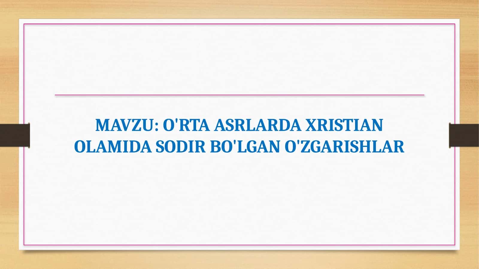 O'RTA ASRLARDA XRISTIAN OLAMIDA SODIR BO'LGAN O'ZGARISHLAR