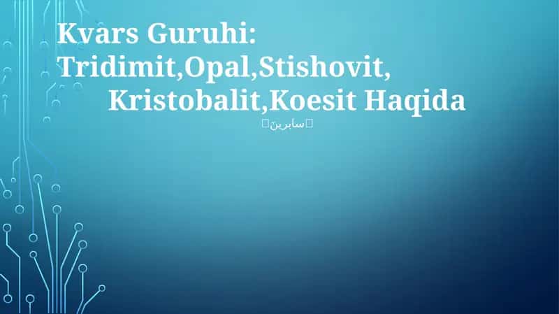 Kvars Guruhi: Tridimit,Opal,Stishovit,Kristobalit,Koesit Haqida