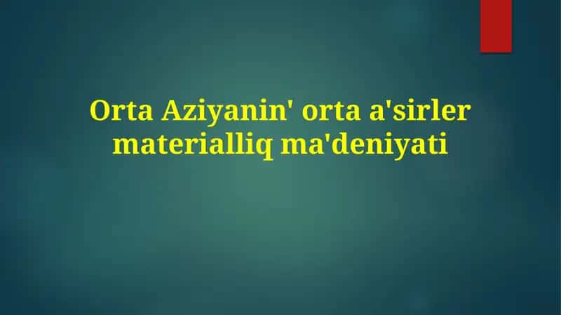 Orta Aziyanin'ortaa'sirlermaterialliqma'deniyati