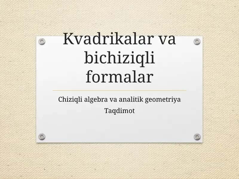 Kvadrikalar va bichiziqli formalalar
