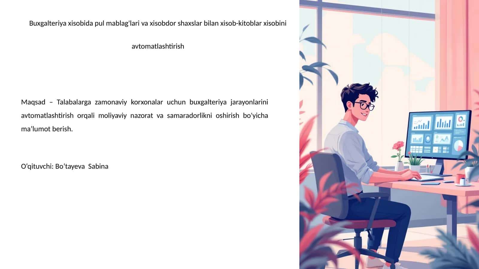 Buxgalteriya xisobida pul mablag'lari va xisobdor shaxslar bilan xisob-kitoblar xisobini avtomatlashtirish