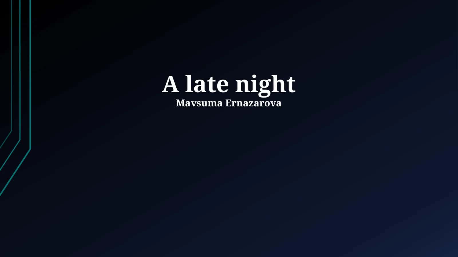 A late night