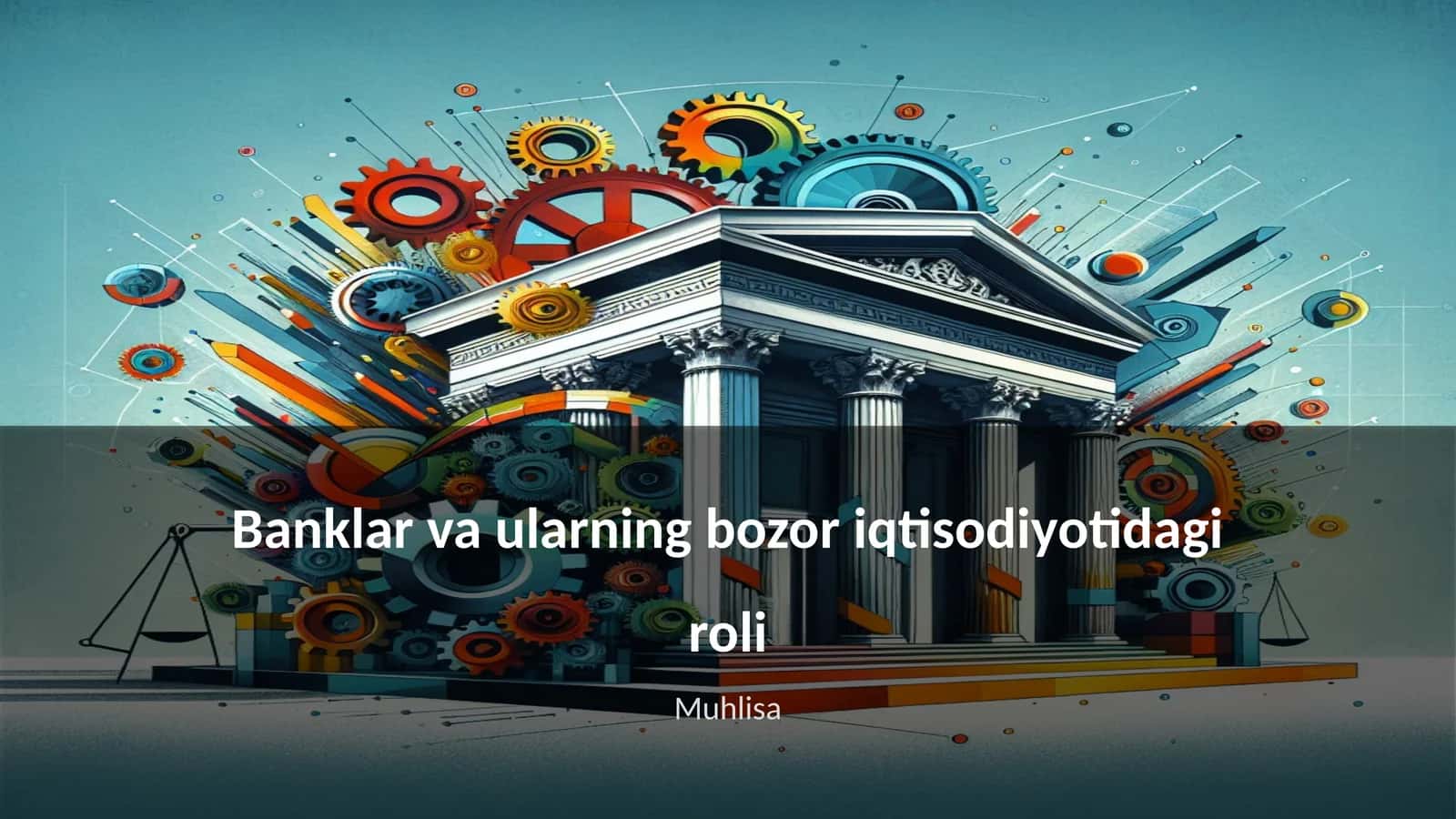Banklar va ularning bozor iqtisodiyotidagi roli