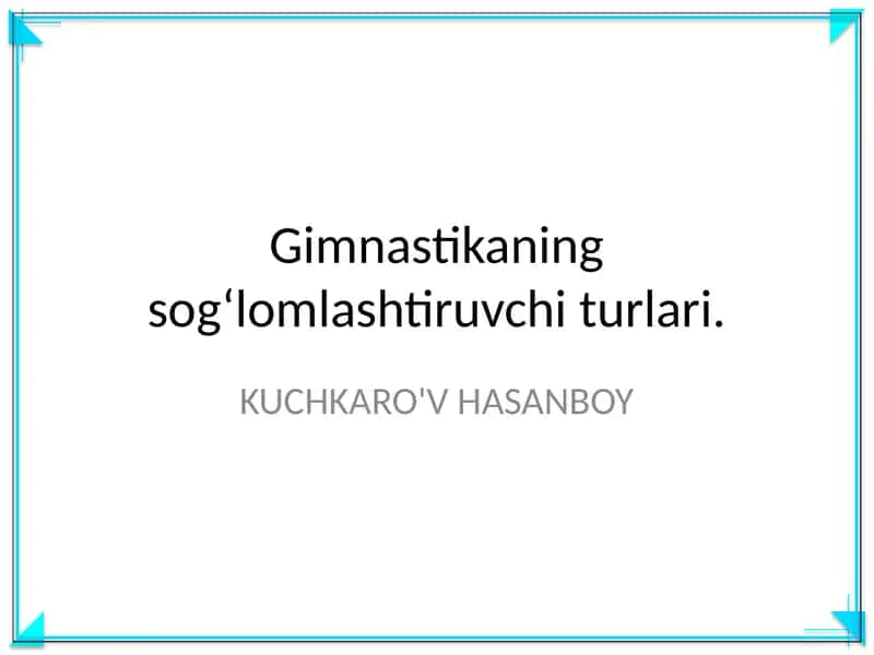 Gimnastikaning sog‘lomlashtiruvchi turlari