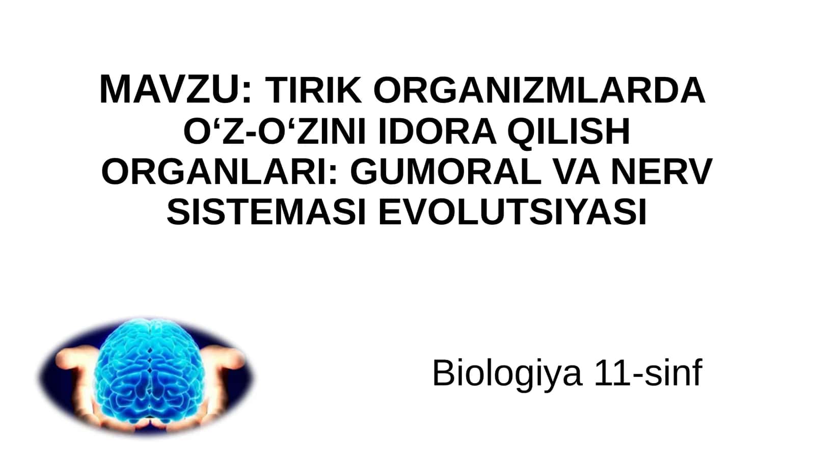TIRIК ORGANIZMLARDA O‘Z-O‘ZINI IDORA QILISH ORGANLARI: GUMORAL VA NERV SISTEMASI EVOLYUTSIYASI