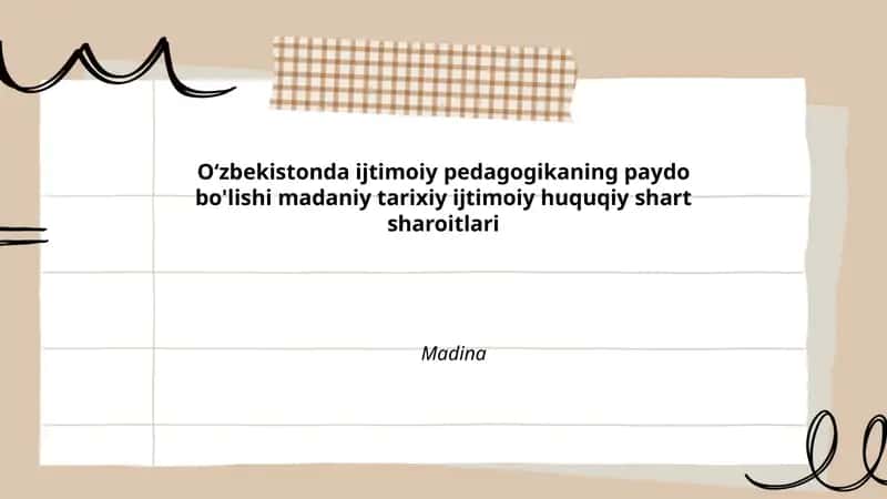 O‘zbekistonda ijtimoiy pedagogikaning paydo bo'lishi madaniy tarixiy ijtimoiy huquqiy shart sharoitlari