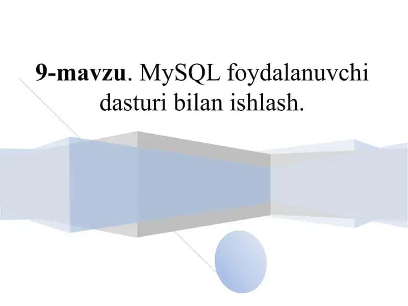 MySQL foydalanuvchi dasturi bilan ishlash