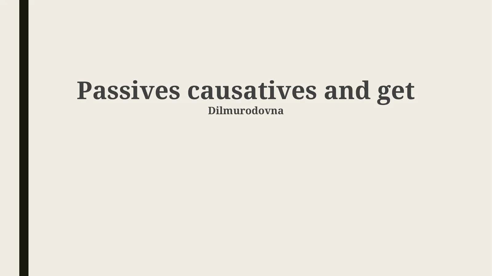Passives causatives and get