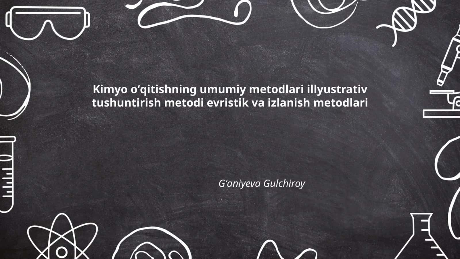 Kimyo oʻqitishning umumiy metodlari
