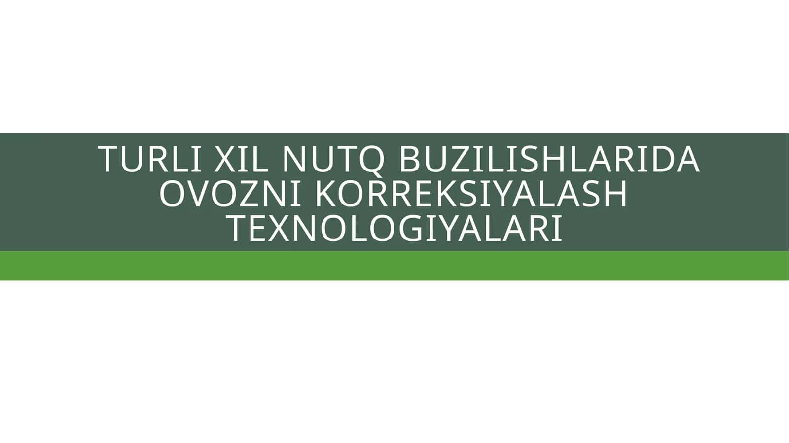 Turli xil nutq buzilishlarida ovoznikorreksiyalashtexnologiyalari