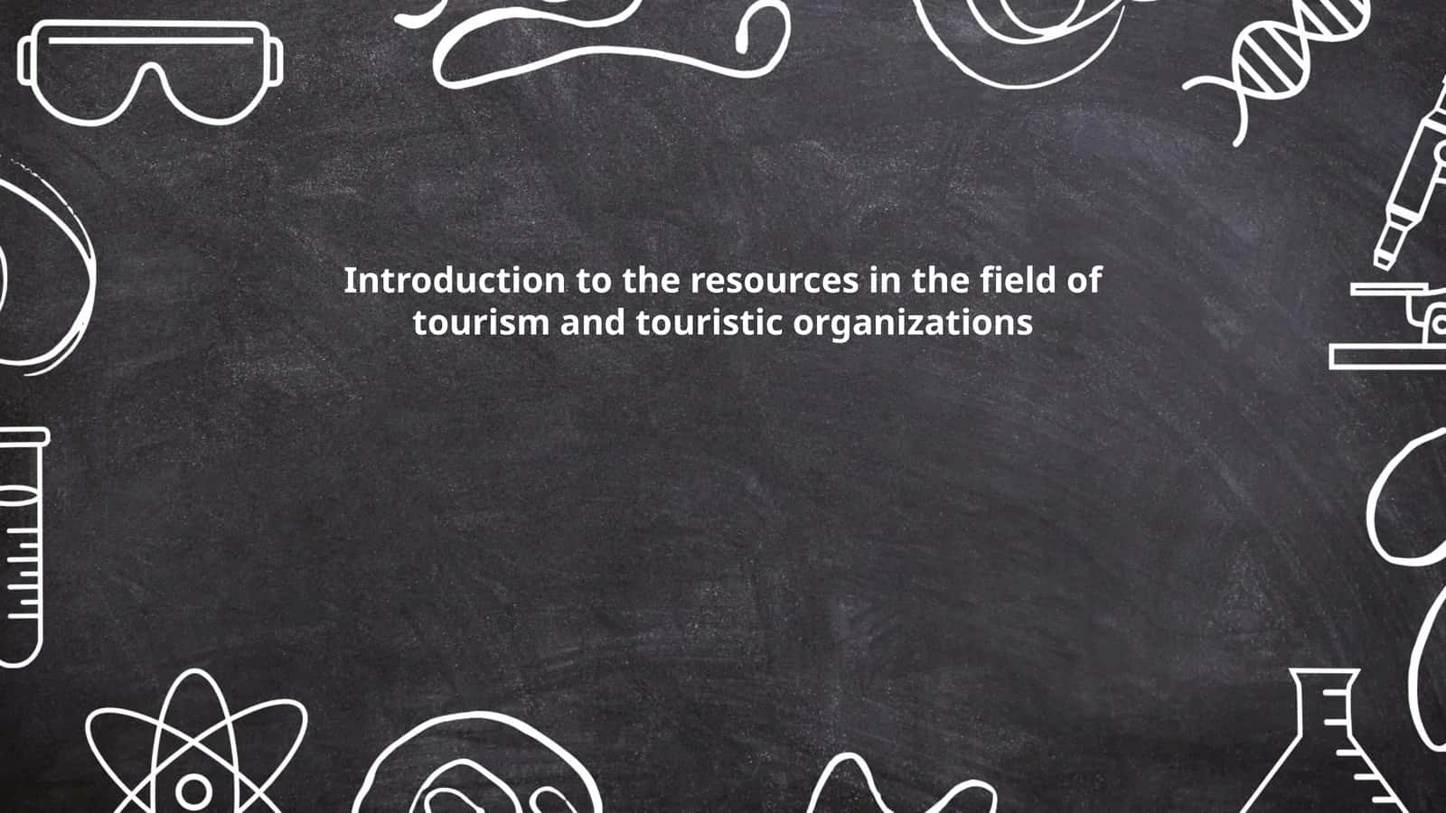 Introduction to the resources in the field of tourism and touristic organizations