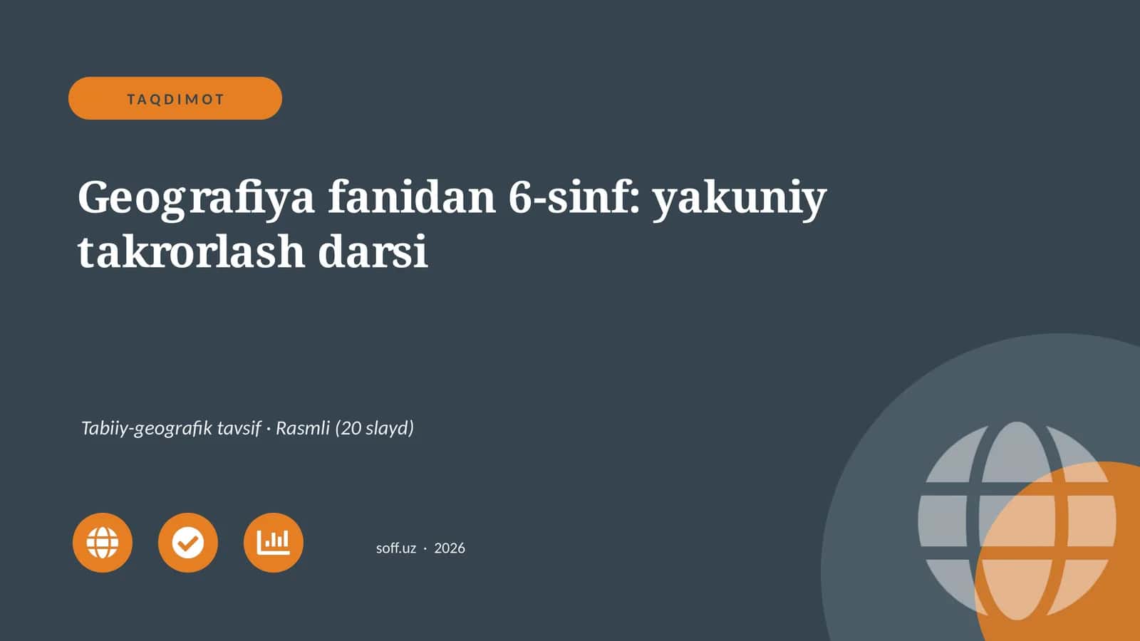 Geografiya fanidan 6-sinf: yakuniy takrorlash darsi