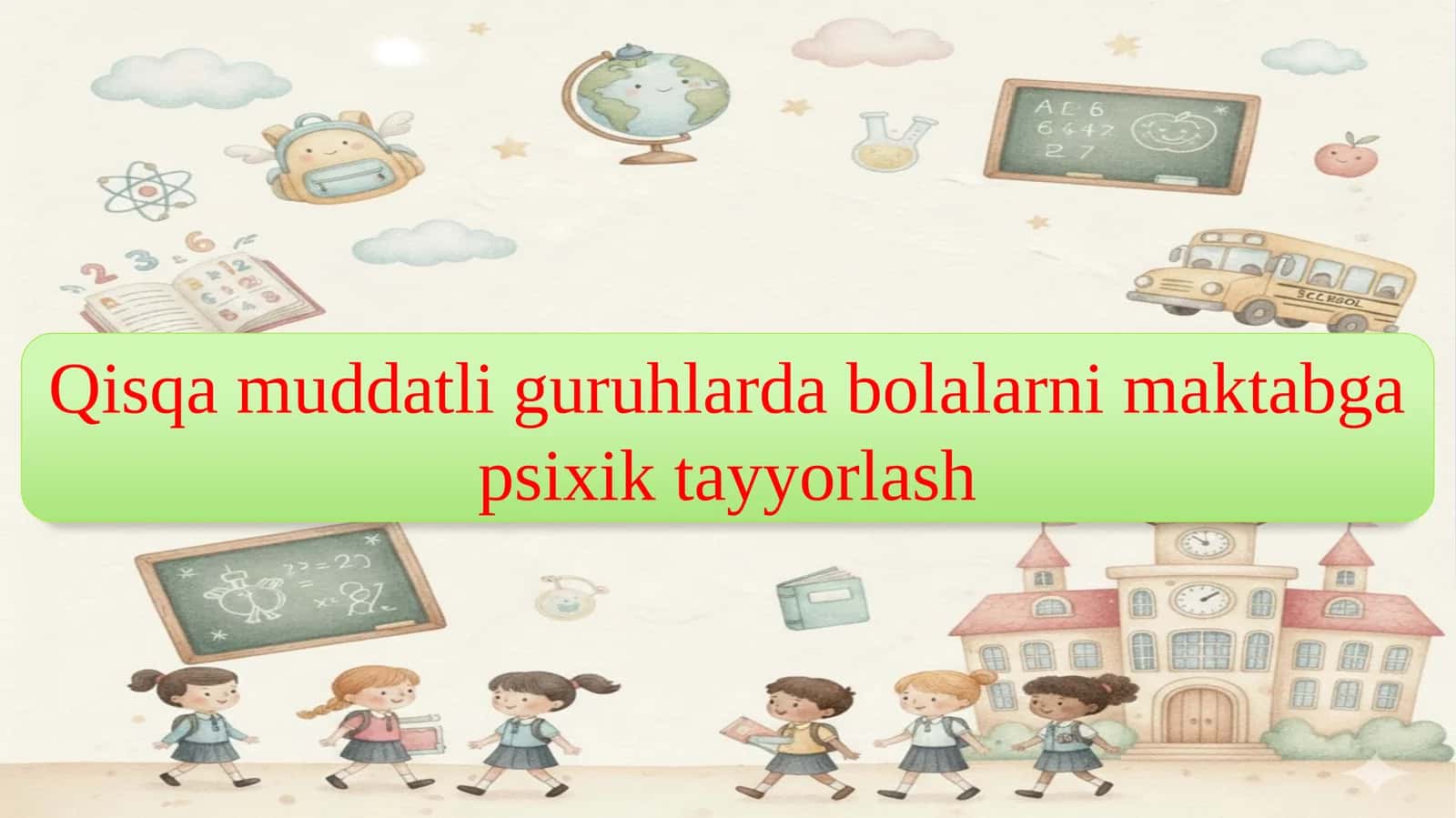 Qisqa muddatli guruhlarda bolalarni maktabga psixik tayyorlash