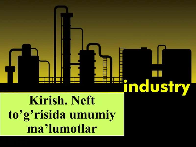 Neft to’g’risida umumiy ma’lumotlar