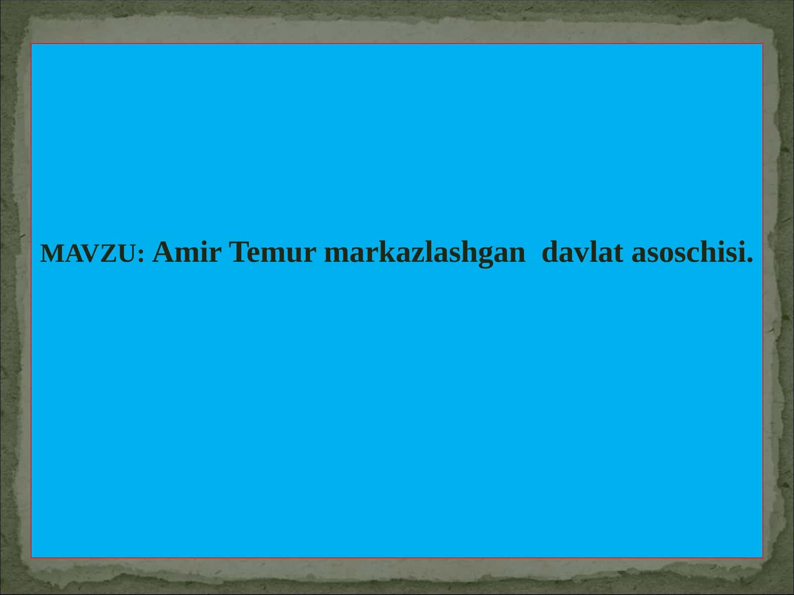Amir Temur markazlashgan davlat asoschisi