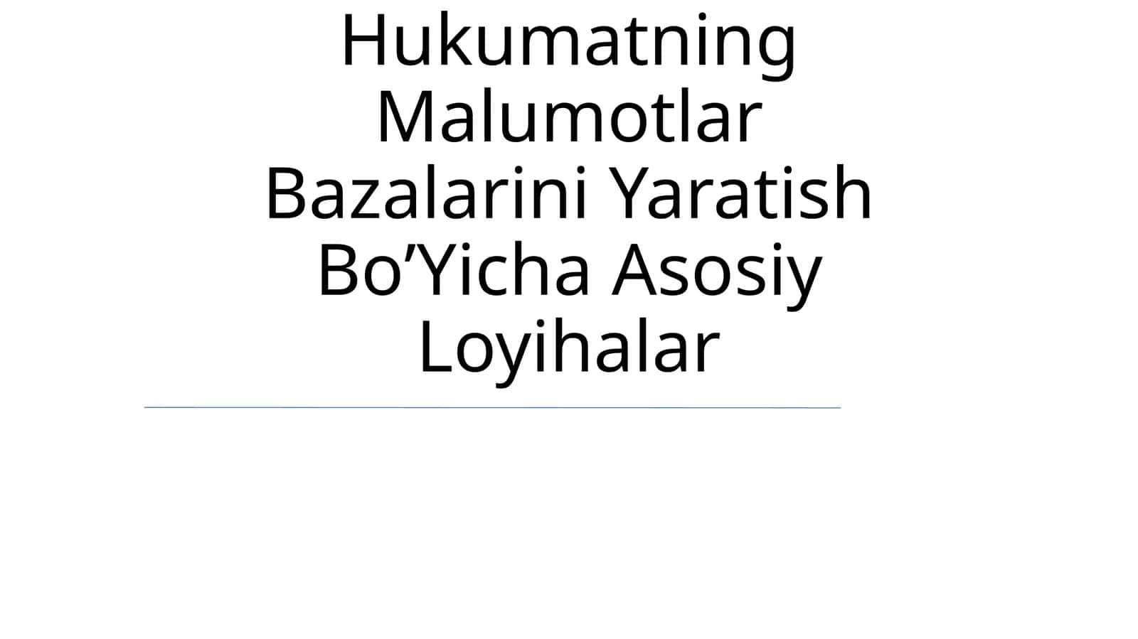 Elektron Hukumatning Malumotlar Bazalarini Yaratish BoʼYicha Asosiy Loyihalar