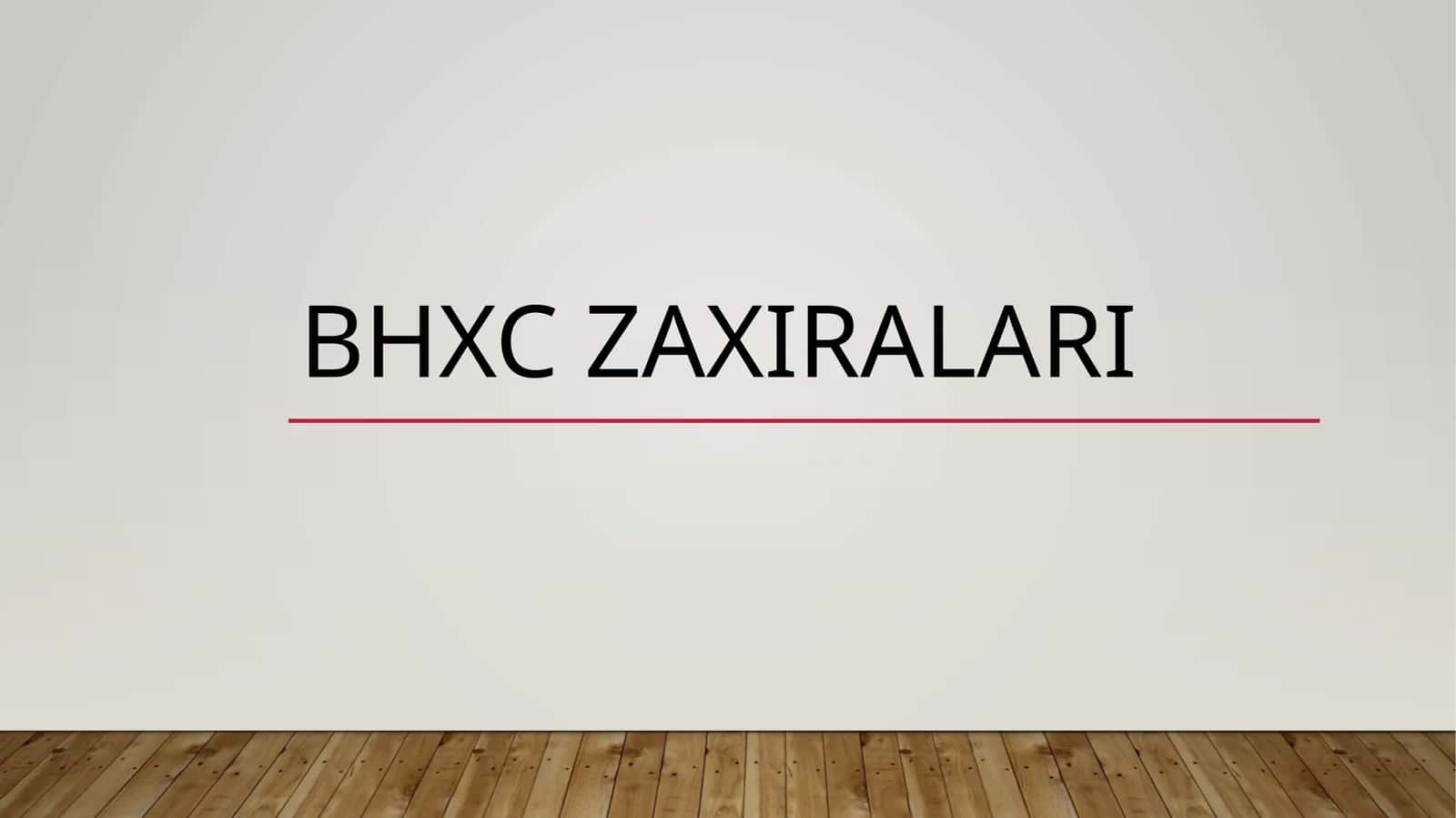 BHXC zaxiralari
