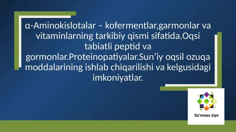 α-Aminokislotalar kofermentlar,garmonlar va vitaminlarning tarkibiy qismi sifatida.Oqsi tabiatli pep