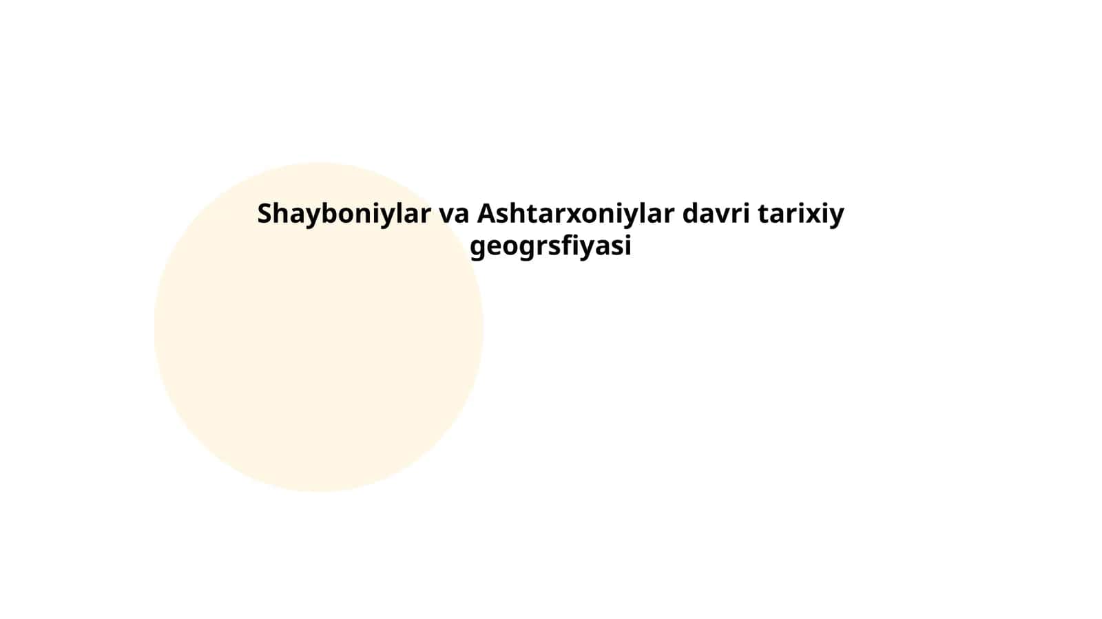 Shayboniylar va Ashtarxoniylar davri tarixiy geogrsfiyasi
