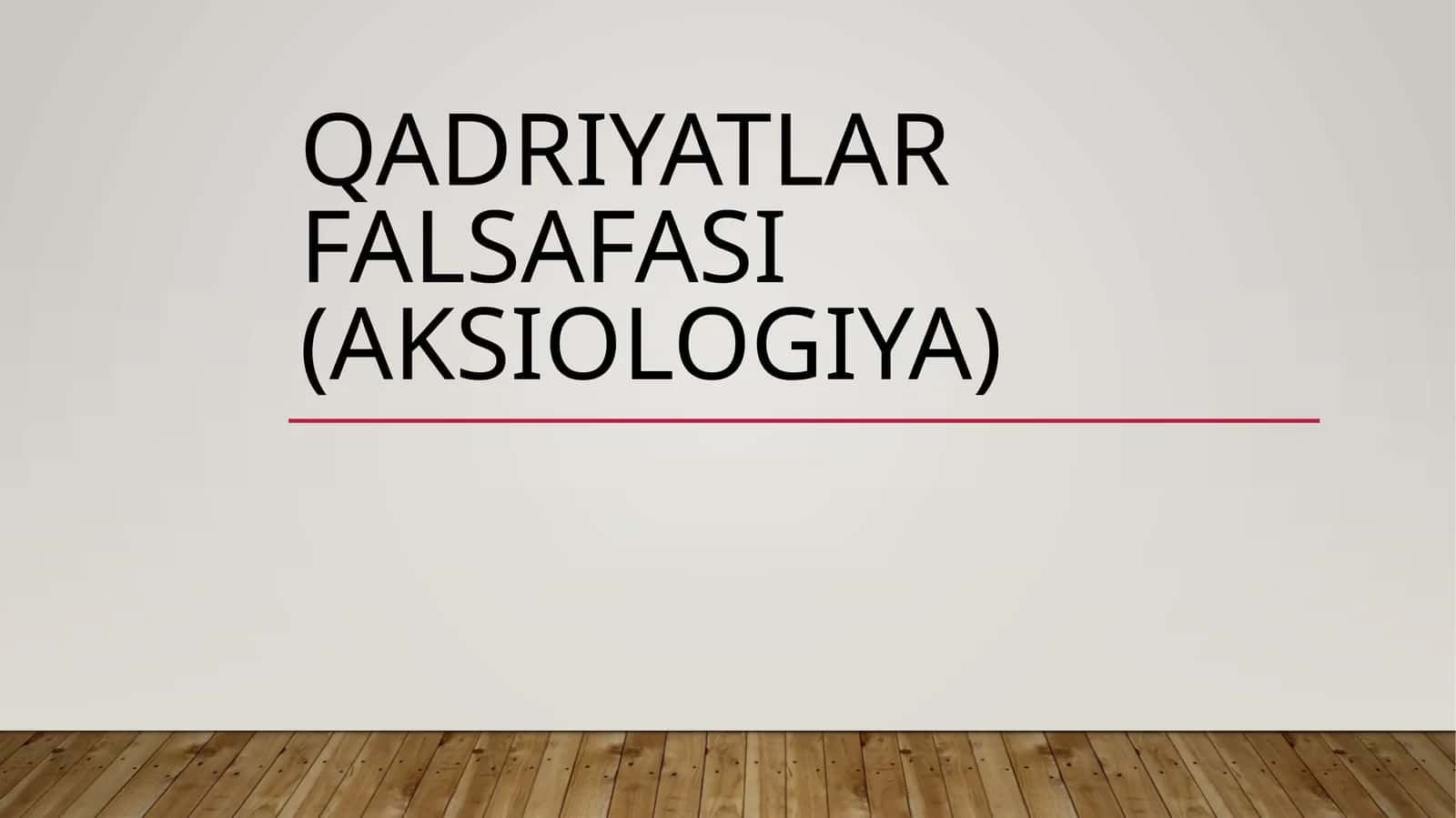 Qadriyatlar falsafasi (Aksiologiya)