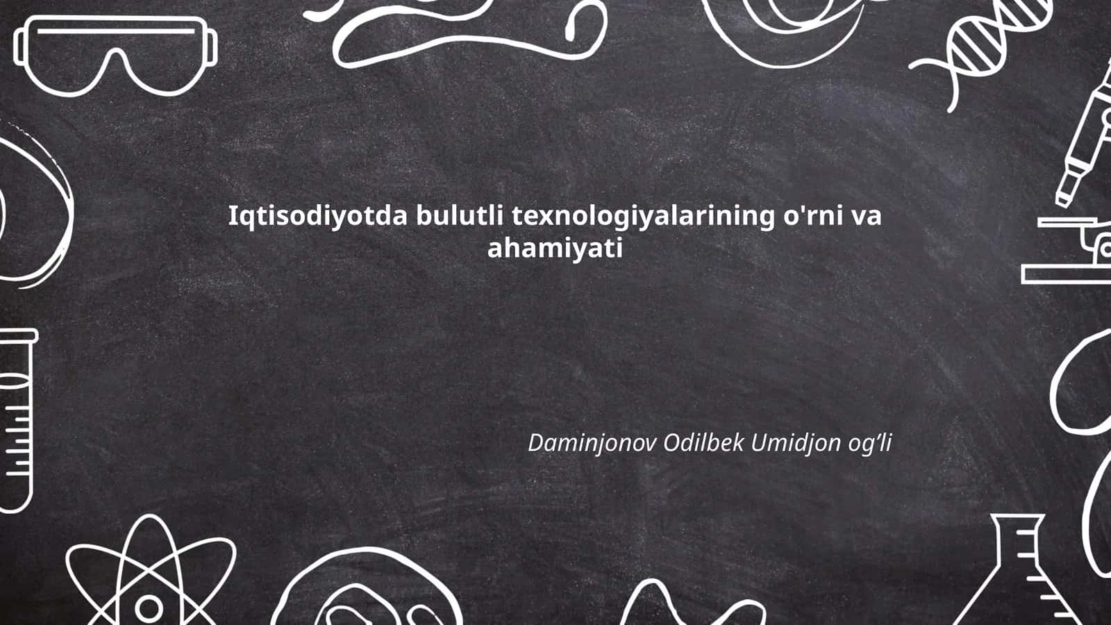 Bulutli texnologiyalar iqtisodiyotda innovatsiyalarni rag‘batlantirishi