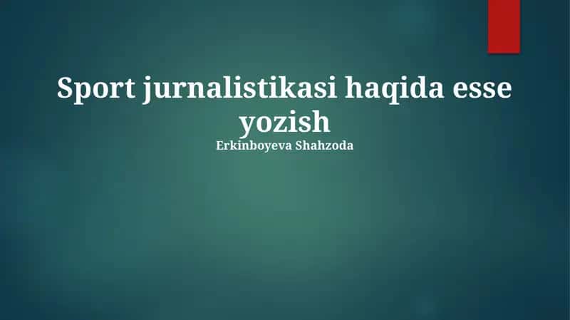 Sport jurnalistikasi haqida esse yozish