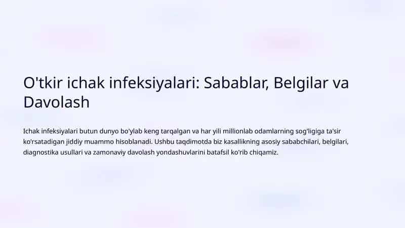 O'tkir ichak infeksiyalari: Sabablar, Belgilar va Davolash