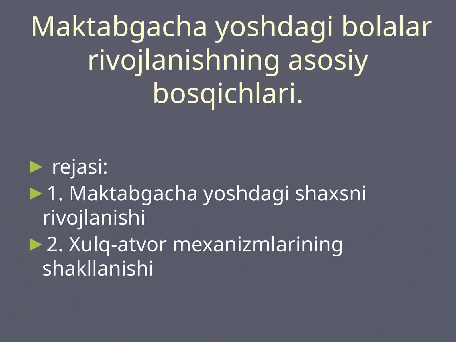 Maktabgacha yoshdagi bolalar rivojlanishning asosiy bosqichlari