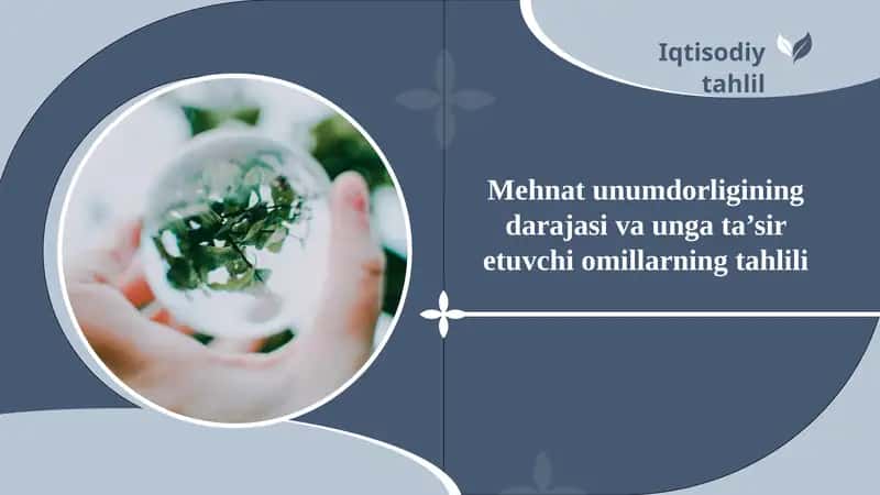 Mehnat unumdorligining darajasi va unga ta’sir etuvchi omillarning tahlili