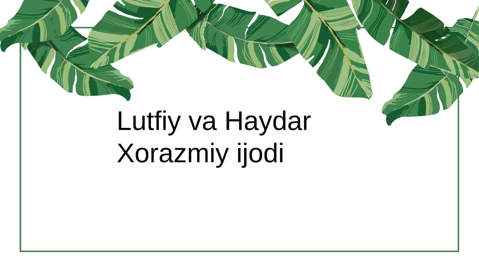 Lutfiy va Haydar Xorazmiy ijodi