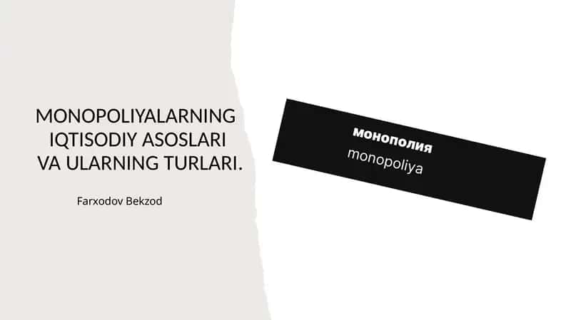 MONOPOLIYALARNING IQTISODIY ASOSLARI VA ULARNING TURLARI