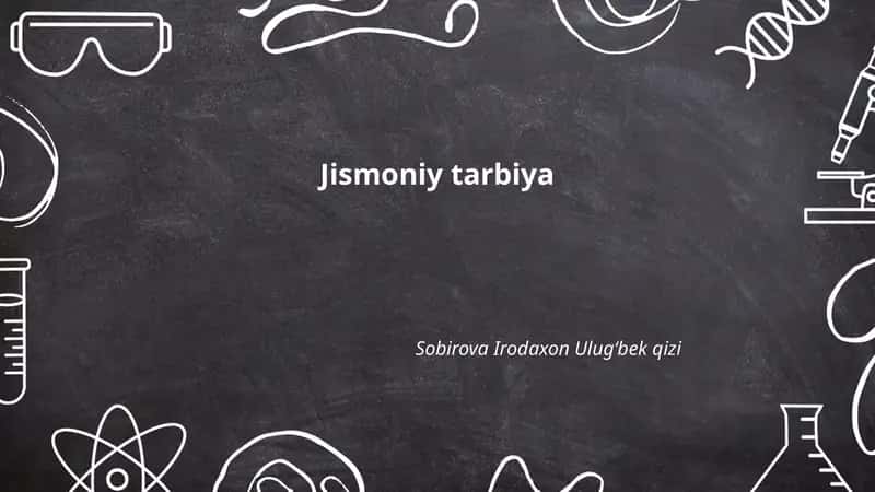Jismoniy tarbiya Sobirova Irodaxon Ulugʻbek qizi