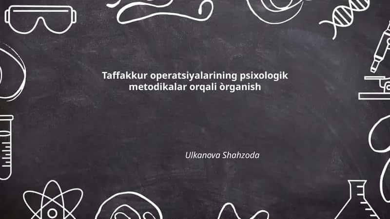 Taffakkur operatsiyalarining psixologik metodikalar orqali òrganish