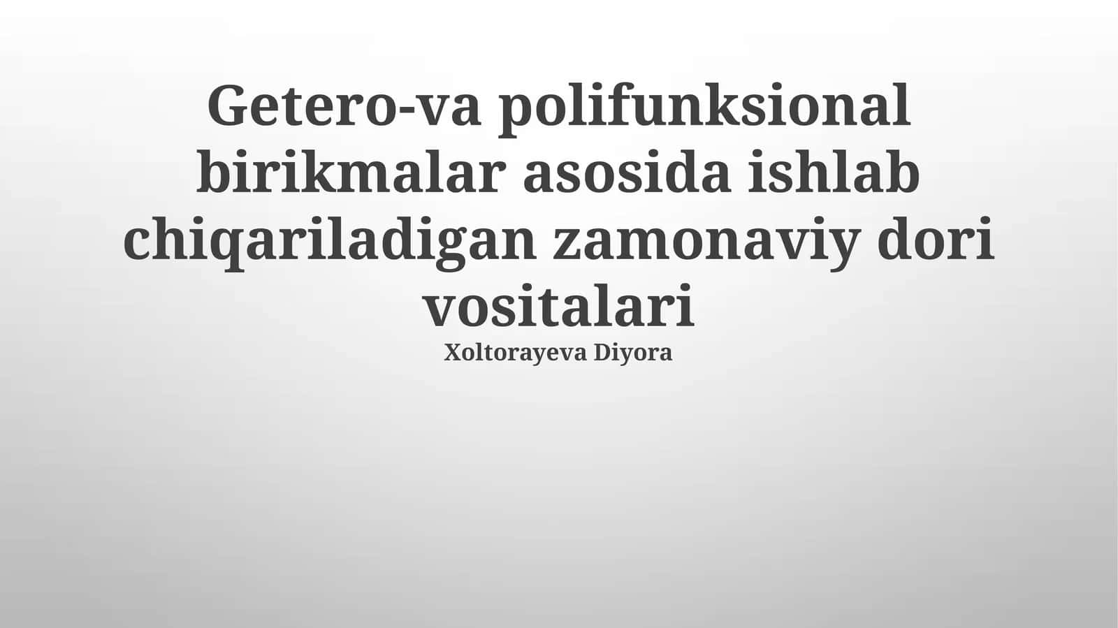 Getero-va polifunksional birikmalar asosida ishlab chiqariladigan zamonaviy dori vositalari