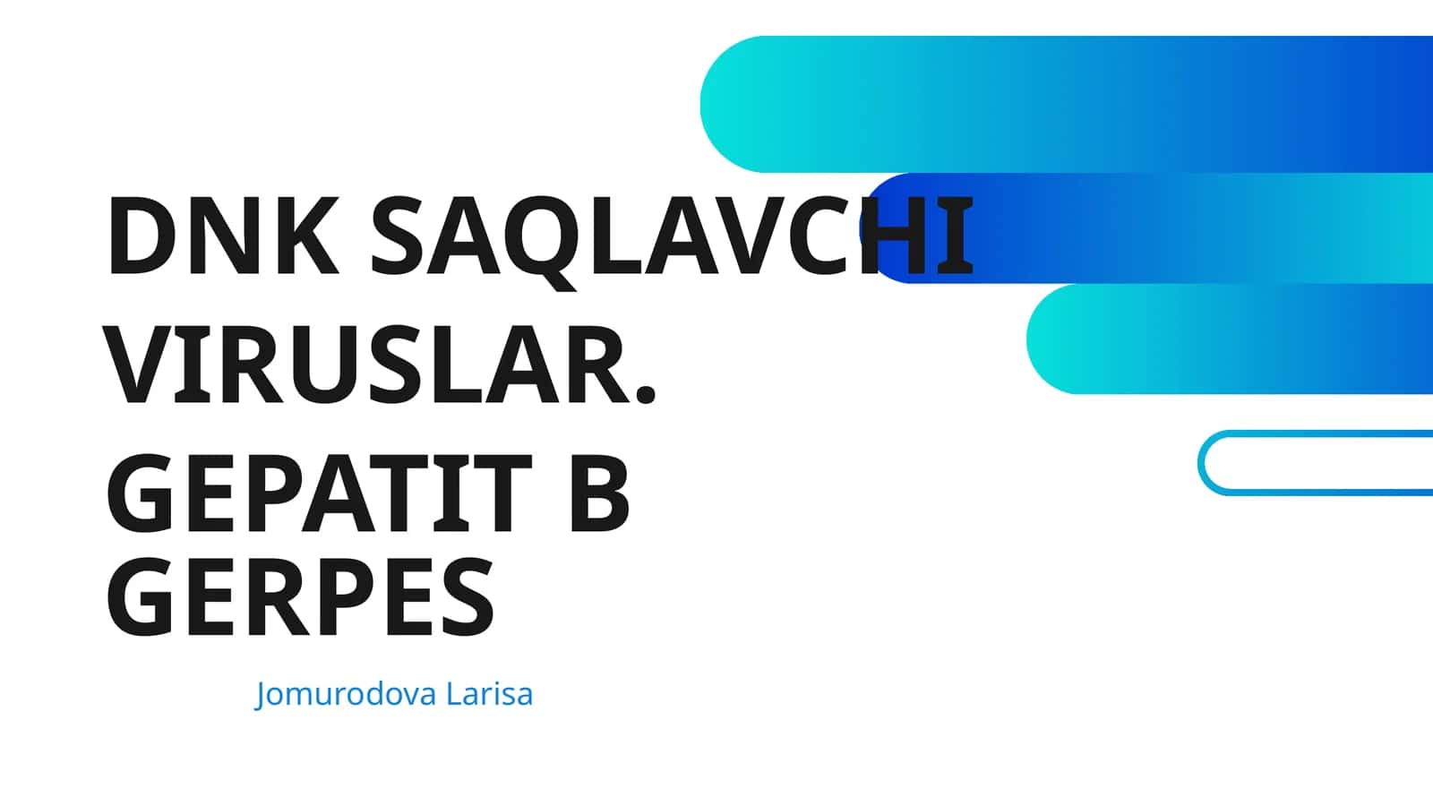 DNK SAQLAVCHI VIRUSLAR. GEPATIT B GERPES