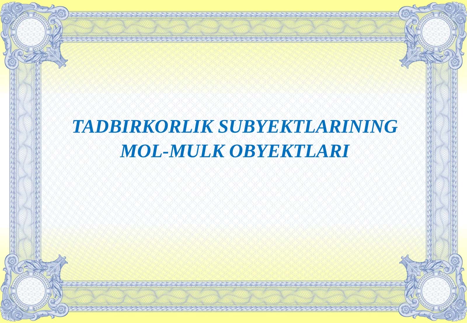 TADBIRKORLIK SUBYEKTLARINING MOL-MULKOBYEKTLARI