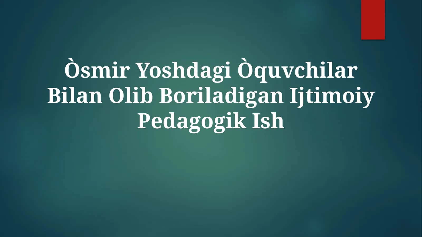 Òsmir Yoshdagi Òquvchilar Bilan Olib Boriladigan IjtimoiyPedagogikIsh