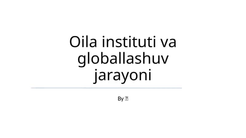 Globallashuv jarayoni va Oilaviy institutlar