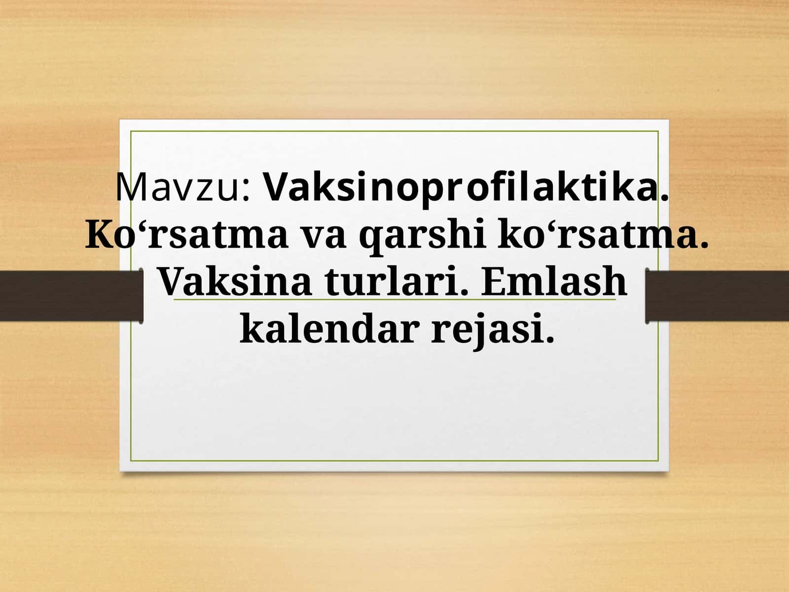 Vaksinoprofilaktika. Ko‘rsatma va qarshi ko‘rsatma. Vaksina turlari.