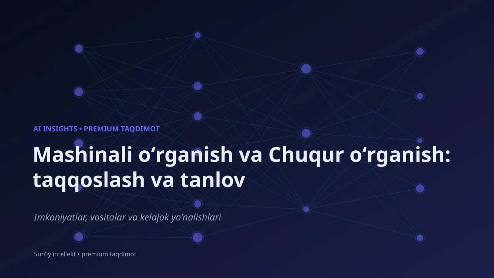 Mashinali oʻrganish va Chuqur oʻrganish: taqqoslash va tanlov