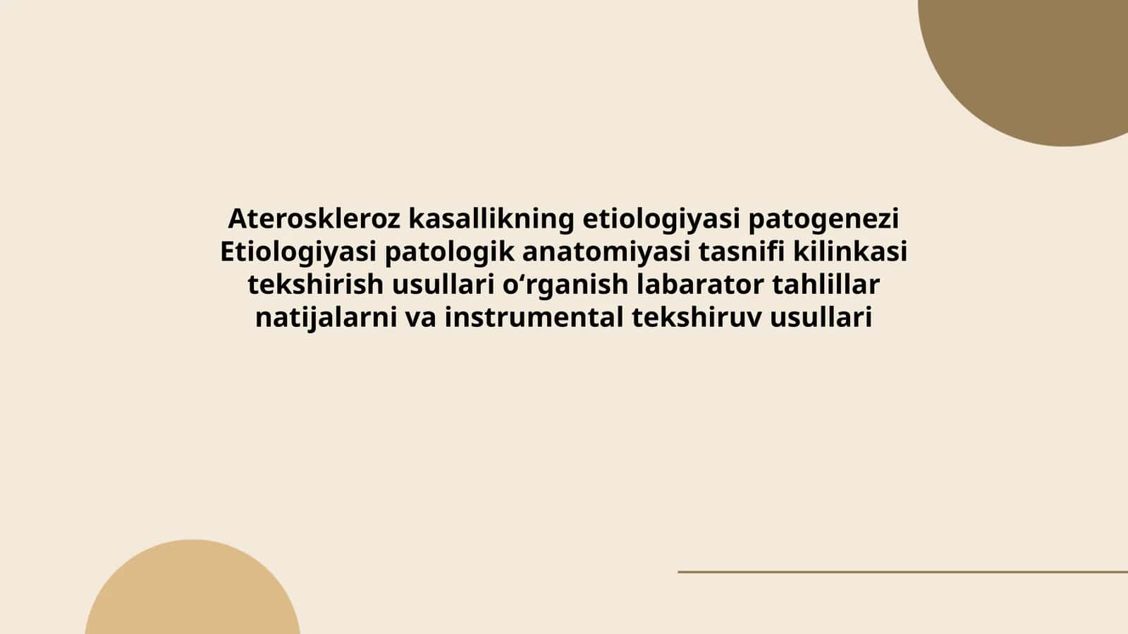 Ateroskleroz kasallikning etiologiyasi patogenezi Etiologiyasi patologik anatomiyasi tasnifi kilinkasi tekshirish usullari oʻrganish labarator tahlillar natijalarni va instrumental tekshiruv usullari