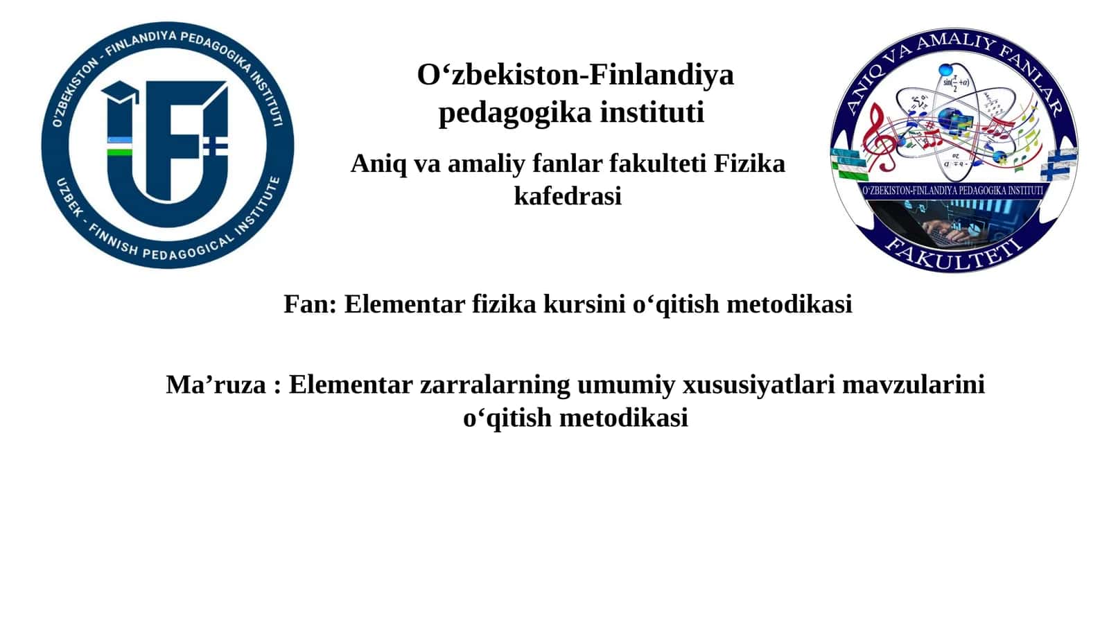 Elementar zarralarning umumiy xususiyatlari mavzularini o‘qitish metodikasi